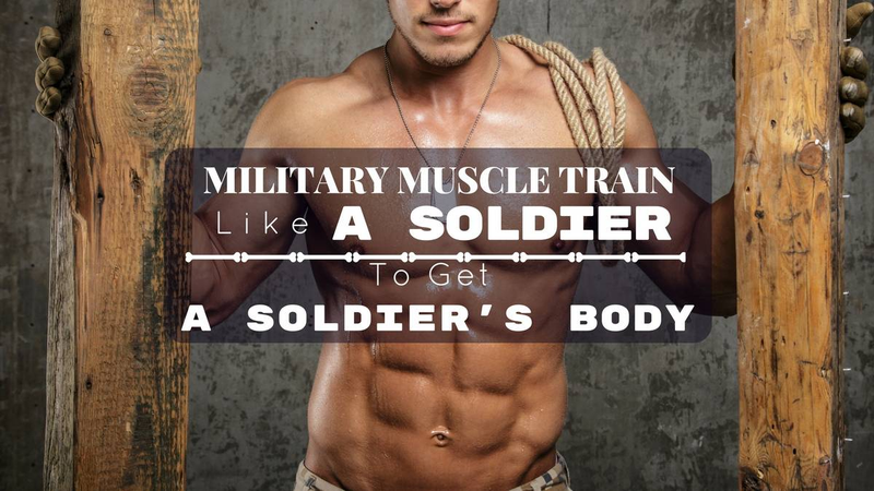 Illustration for article titled Military Muscle: Train Like a Soldier to Get a Soldier’s Body